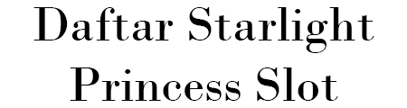 Daftar Starlight Princess Slot